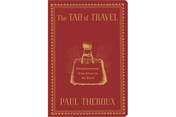 The Tao of Travel by Paul Theroux
